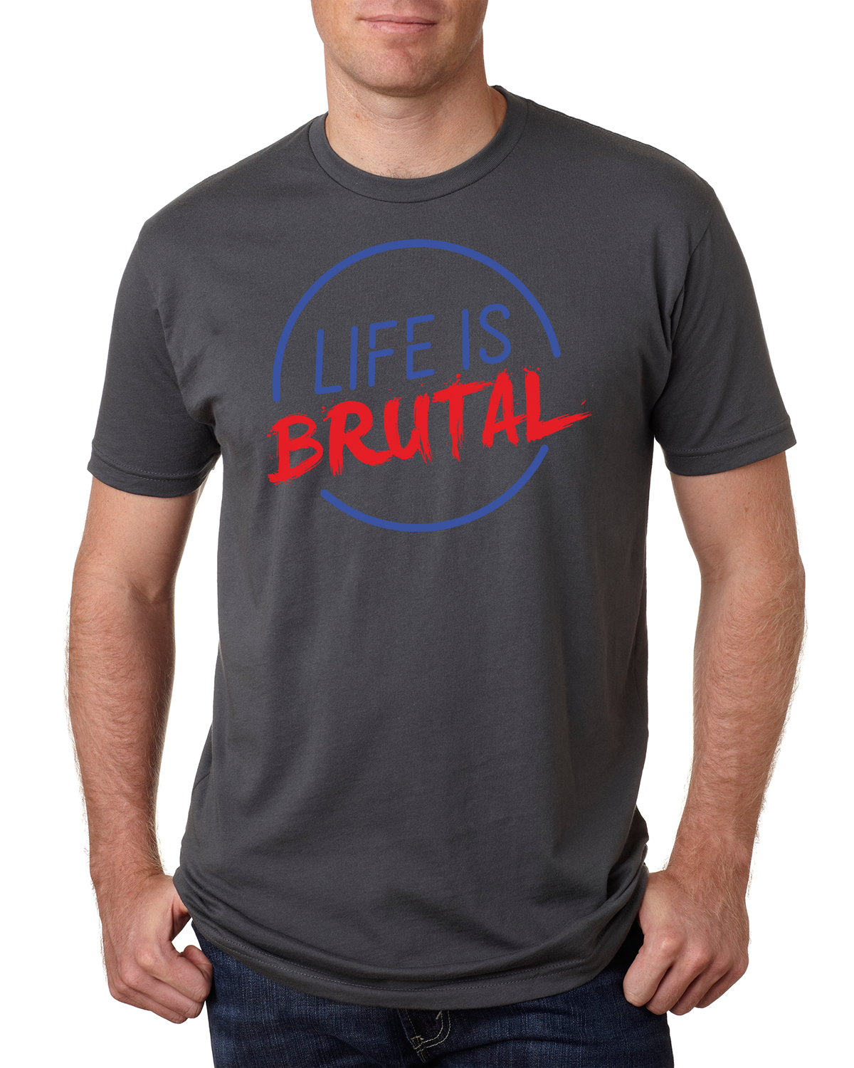 Life is Brutal - Men's T-Shirt